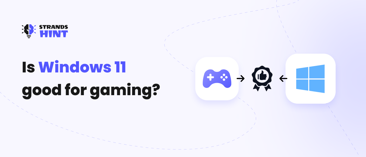 Is Windows 11 good for gaming?